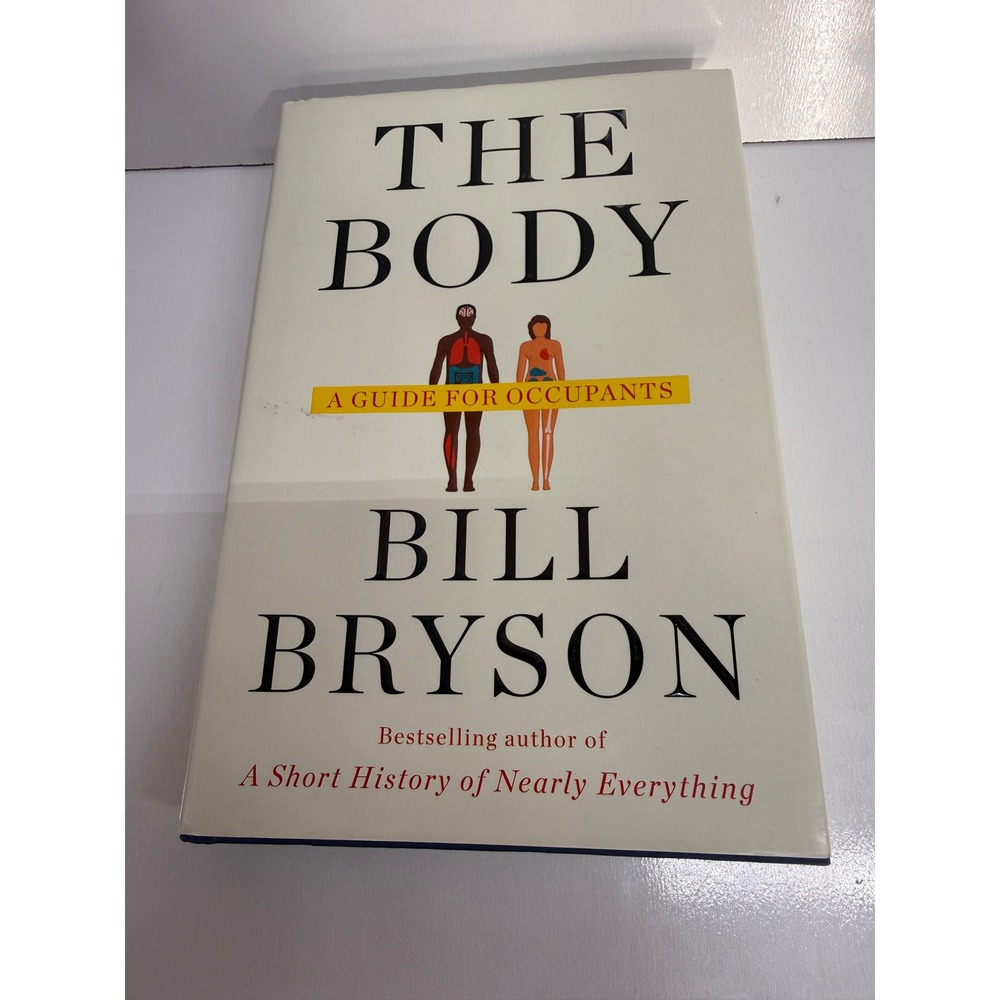 The Body A Guide for Occupants Bill Bryson Hardcover 1st Edition 2019 Science